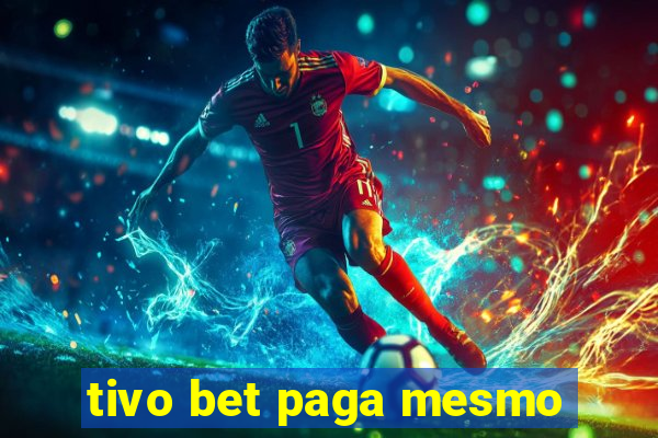 tivo bet paga mesmo